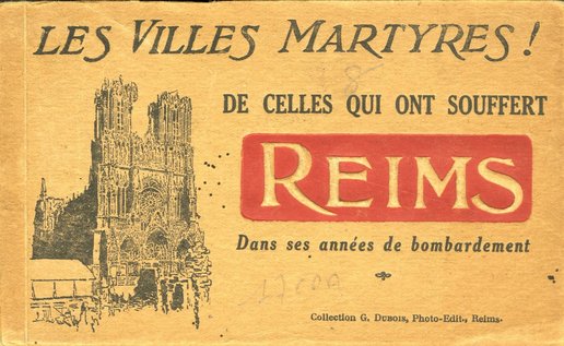 Carnet de cartes postales « Les villes martyres ! De celles qui ont souffert Reims dans ses années de bombardement »